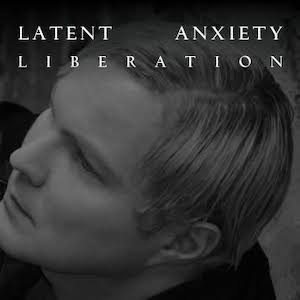 2012 Latent Anxiety - Liberation.jpeg